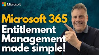 Microsoft 365  Entitlement Management Made Simple [upl. by Assiralc]