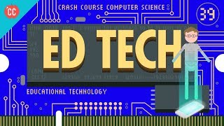 Educational Technology Crash Course Computer Science 39 [upl. by Howzell994]