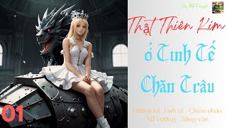 TẬP 1  THẬT THIÊN KIM Ở TINH TẾ CHĂN TRÂU  TáoMêTruyện [upl. by Adekram575]