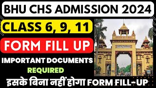 BHU CHS Application Form 2024  Important Documents  CHS Class 6th 9th 11th Admission 2024 [upl. by Ecaroh880]