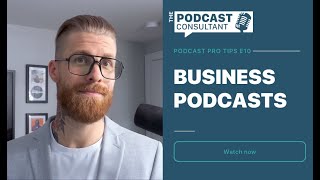 Podcast Pro Tips E10 Business Podcasts [upl. by Marcello153]