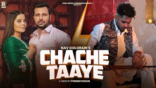 Chache Taaye  Official Video  Nav Dolorain  Raj Jhinjar  Sukhman Sandhu  Rosh Music  2024 [upl. by Rachael]