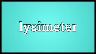 Lysimeter Meaning [upl. by Burman148]