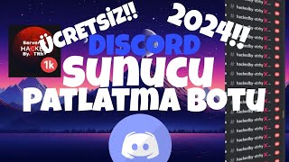 ÜCRETSİZ DİSCORD SUNUCU PATLATMA BOTU 2024 [upl. by Aliak520]