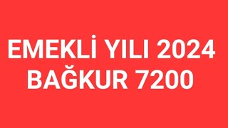 EMEKLİ YILI 2024  BAĞKUR 7200 [upl. by Montano342]