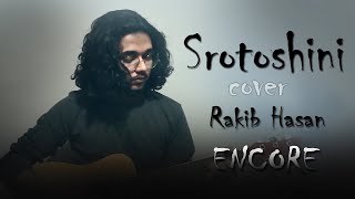 Srotoshini  Encore  cover  Rakib Hasan [upl. by Anina888]