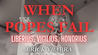 When Popes Fail  Erick Ybarra [upl. by Ainoval]