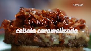 Como fazer cebola caramelizada [upl. by Nairehs222]