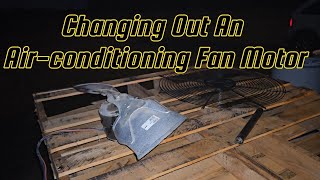 Changing Out An Airconditioning Fan Motor [upl. by Ahsart]