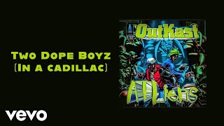 Outkast  Two Dope Boyz In a Cadillac Official Audio [upl. by Aneekal]