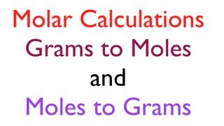 Molar Conversions Grams to Moles and Moles to Grams [upl. by Bunch18]