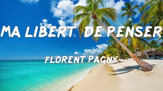 Florent Pagny  Ma liberté de penser Musica Letra [upl. by Tterej261]