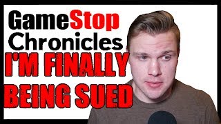 I Am Being Sued  Gamestop Chronicles  Ive Been Contacted [upl. by Remas]