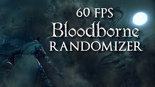 60fps Bloodborne UWYS Randomizer Run [upl. by Enelahs]