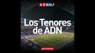 Los Tenores y la previa de la fecha 23 del Campeonato Nacional 2024 [upl. by Trstram976]