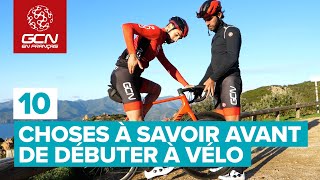 10 choses à savoir avant de débuter à vélo [upl. by Tobias]