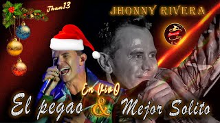 El Pegao amp Mejor Solito En Vivo  Jhonny Rivera [upl. by Cannon217]