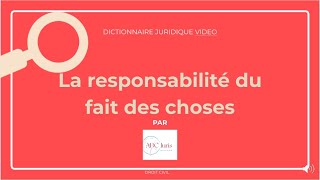 RESPONSABILITÉ DU FAIT DES CHOSES 🔤 [upl. by Bondon]