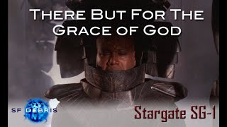 A Look at There But For The Grace of God Stargate SG1 [upl. by Janene478]