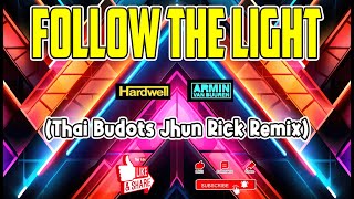 Thai Budots Jhun Rick Remix Follow the Light  HardwellampAVB [upl. by Chilt]