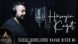 Hüseyin Kağıt  Susuz Derelerde Kavak Biter mi [upl. by Rowney]