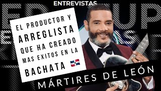 Exclusiva con el productor y arreglista que ha creado más éxitos en la bachata Mártires De León 🇩🇴 [upl. by Mehs801]