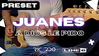 PRESET Juanes  A dios le pido guitar cover  Line 6 helix Helix Lt Helix Native Helix Stomp [upl. by Pinckney]