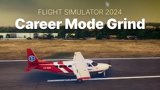 Career Mode Grind  Microsoft Flight Simulator 2024  FS24 [upl. by Nerot]