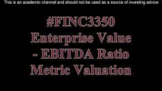 Enterprise ValueEBITDA Ratio Metric Valuation [upl. by Trainor701]