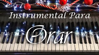 PIANO PARA ORAR SIN ANUNCIOS INTERMEDIOS  Instrumental Para Orar  Música Relajante [upl. by Hardigg310]