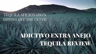 Adictivo Extra Anejo Tequila Review [upl. by Nari]