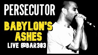 Persecutor  Babylons Ashes  Live Bar303 [upl. by Agbogla]