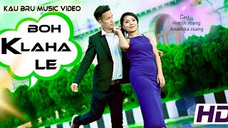 Boh Klaha Le  Official Kau Bru Music Video  Hiresh amp Anamika Reang  Full HD [upl. by Ida]