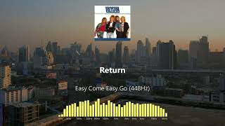 Return  Easy Come Easy Go 448Hz [upl. by Daryl]