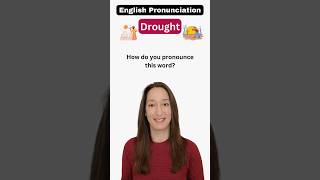 How to pronounce DROUGHT correctly [upl. by Ydnagrub]