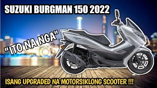 NEW SUZUKI BURGMAN 150 2022  2022 SUZUKI BURGMAN 150 FULL REVIEW PRICE AND SPECS MUST KNOW [upl. by Ecneps]