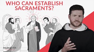 Only God Can Establish Sacraments Aquinas 101 [upl. by Afatsum]