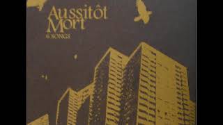 Aussitot Mort  6 songs 2005 [upl. by Kartis910]