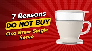 DONT BUY OXO Brew Single Serve BEFORE WATCHING THIS VIDEO ☕️🚫 7 Reasons [upl. by Zobias]