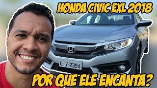 Honda Civic EXL 2018 por que eu adoro este sedã [upl. by Rita756]