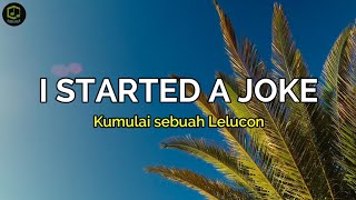 I Started a Joke  Bee Gees  Lirik Terjemahan [upl. by Assile]