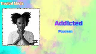 Popcaan  Addicted Official Audio [upl. by Nosnirb]