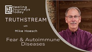 Fear and Autoimmune Diseases  Mike Hoesch [upl. by Reichel22]