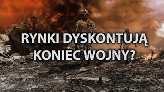 Rynki dyskontują koniec wojny [upl. by Nellda]