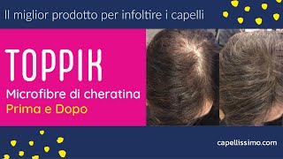 TOPPIK PRIMA E DOPO  Diradamento capelli uomo e donna come nasconderlo [upl. by Reerg]