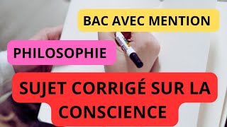 Corrigé dissertation sur le sujet de type 1 CONSCIENCE Philosophie niveau 1ère et terminal BAC [upl. by Naujuj]