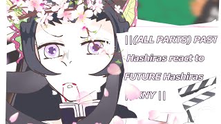 ALL PARTS PAST Hashiras react to FUTURE Hashiras  KNY KIMETSU NO YAIBA DEMON SLAYER [upl. by Almeta]