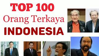 Top 100 Orang Terkaya di Indonesia [upl. by Nathanil454]