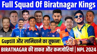 Biratnagar Kings Squad Analysis Strengths Weaknesses amp Key Players  NPL 2024 [upl. by Nare377]