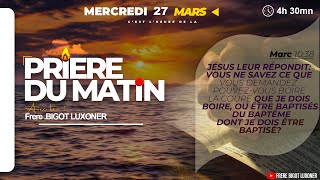 AN NOU KENBE ESPERANS NOU NAN BONDYE  MERCREDI 27 MARS 24  PRIERE DU MATIN  FRERE BIGOT LUXONER [upl. by Lose]